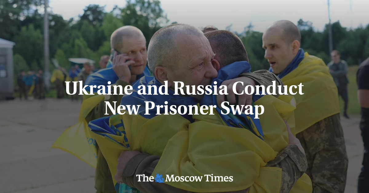 Ukraine and Russia Conduct New Prisoner Swap – The Moscow Times