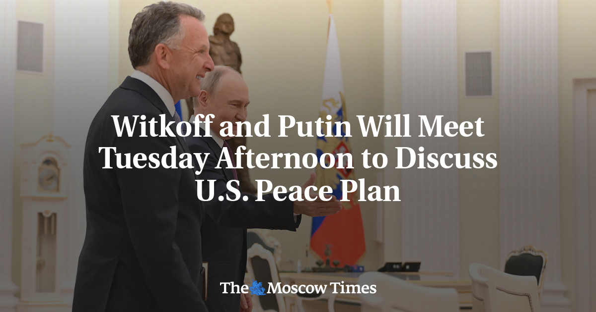 Witkoff and Putin Will Meet Tuesday Afternoon to Discuss U.S. Peace Plan