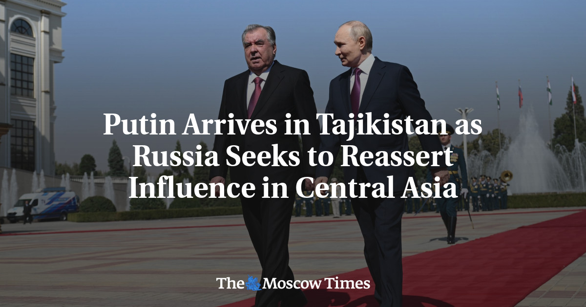 Putin Arrives in Tajikistan as Russia Seeks to Reassert Influence in Central Asia