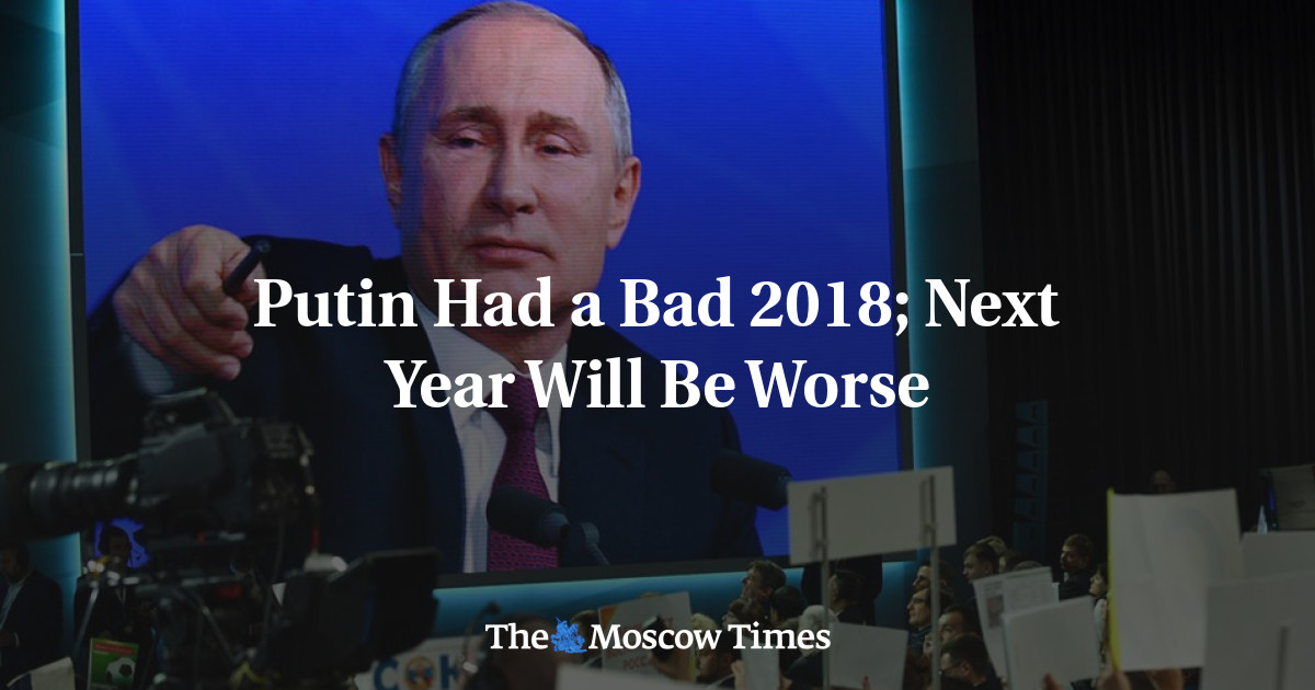 Putin mengalami tahun 2018 yang buruk;  Tahun depan akan lebih buruk