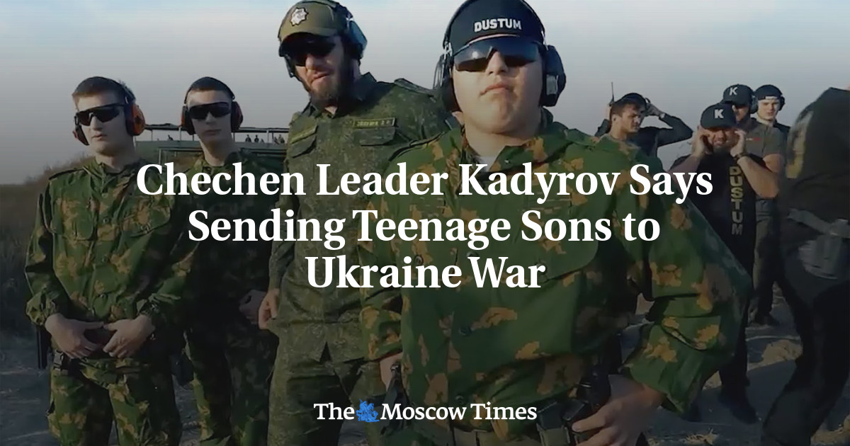 Chechen Leader Kadyrov Says Sending Teenage Sons To Ukraine War - The ...