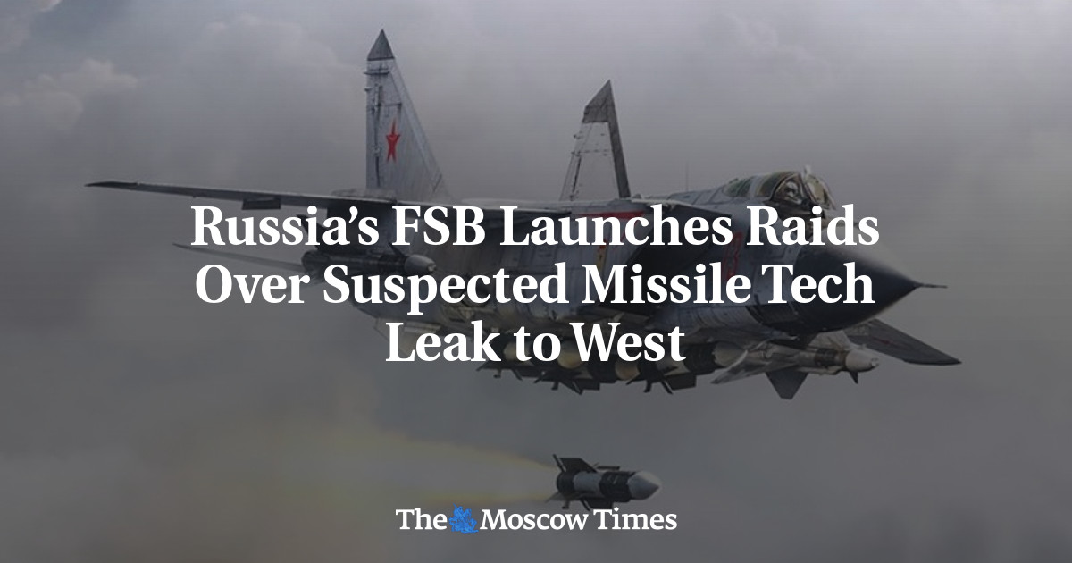 Russia’s Fsb Launches Raids Over Suspected Missile Tech Leak To West