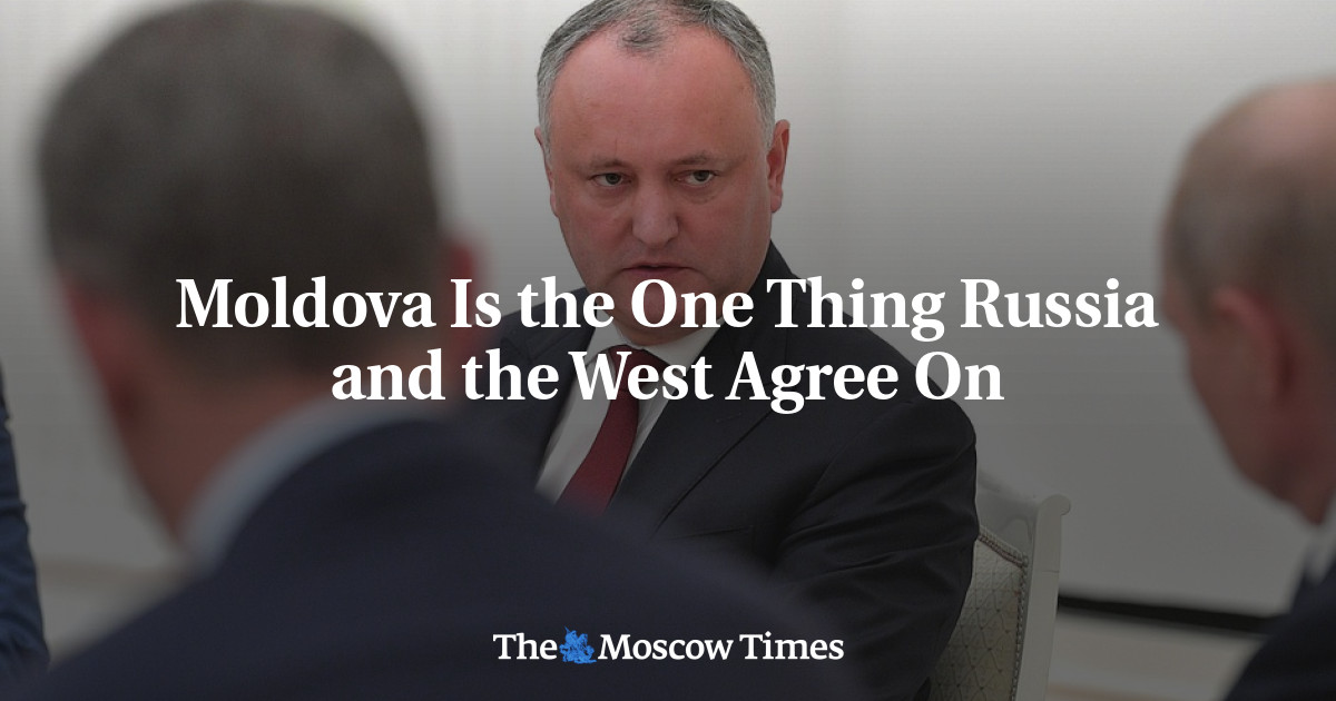 Moldova Is the One Thing Russia and the West Agree On - The Moscow Times