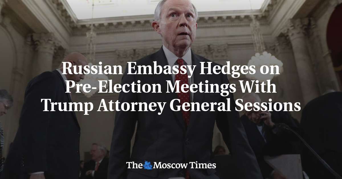 Kedutaan Besar Rusia membatasi pertemuan pra-pemilu dengan sesi jaksa agung Trump