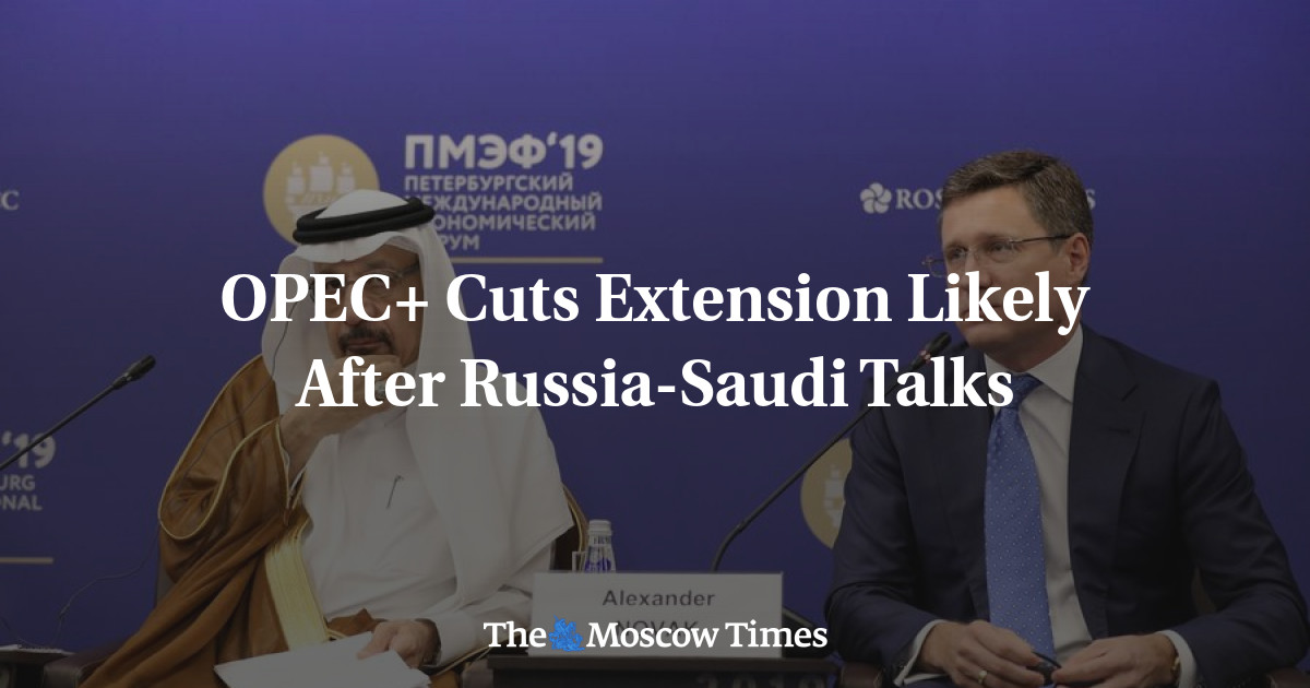 OPEC+ kemungkinan akan memangkas perpanjangan setelah pembicaraan Rusia-Saudi