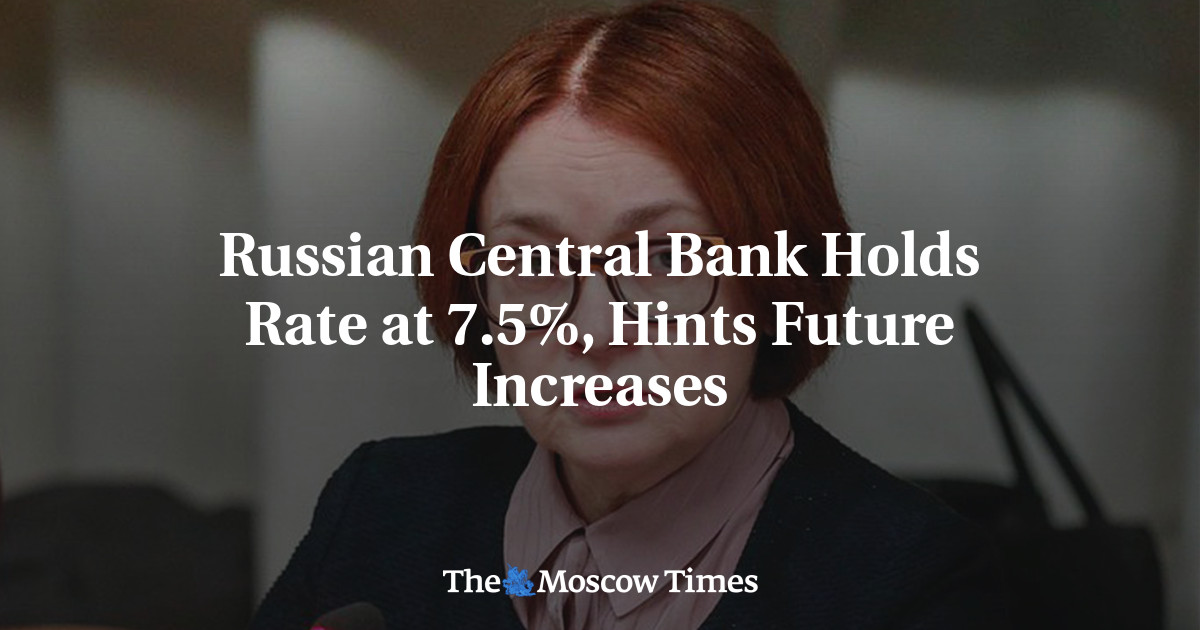 Russian Central Bank Holds Rate At 7.5%, Hints Future Increases - The ...