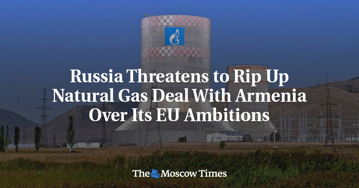 Russia Threatens to Rip Up Natural Gas Deal With Armenia Over Its EU Ambitions