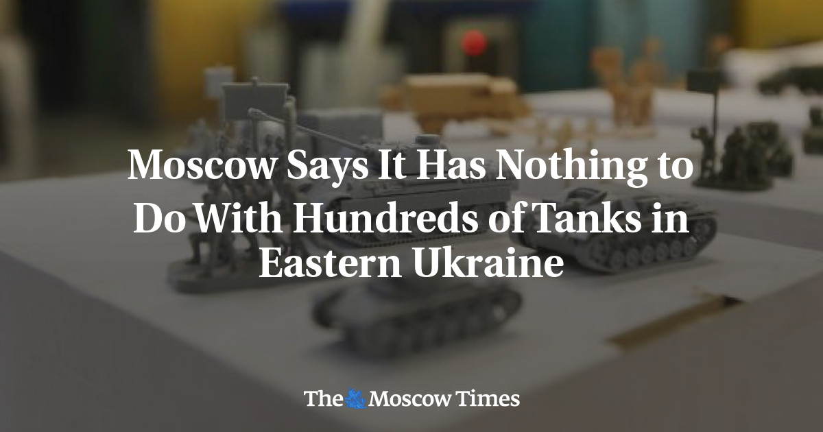 Moscow Says It Has Nothing To Do With Hundreds Of Tanks In Eastern Ukraine