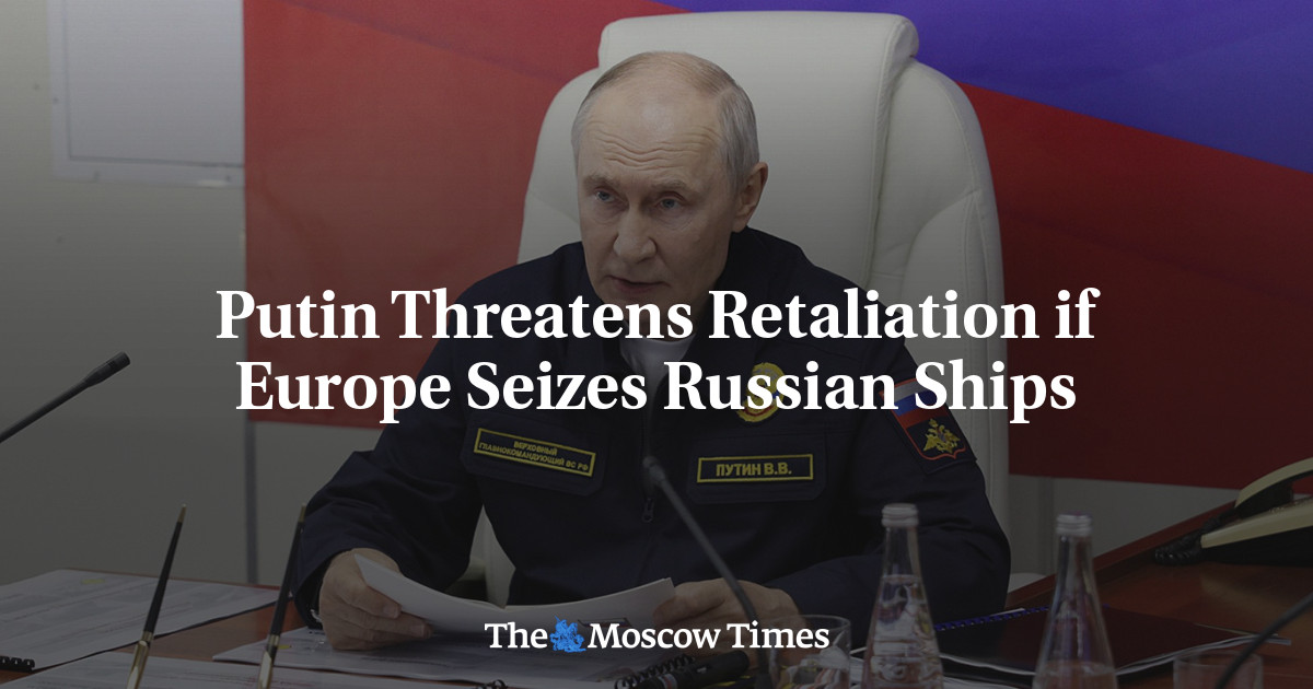 Putin Threatens to Seize EU Vessels if Western Nations Target Russian Ships