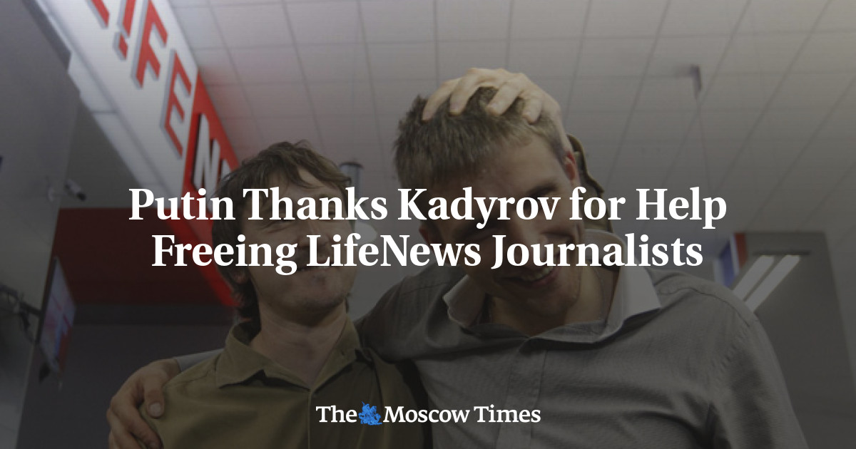 Putin Thanks Kadyrov For Help Freeing LifeNews Journalists