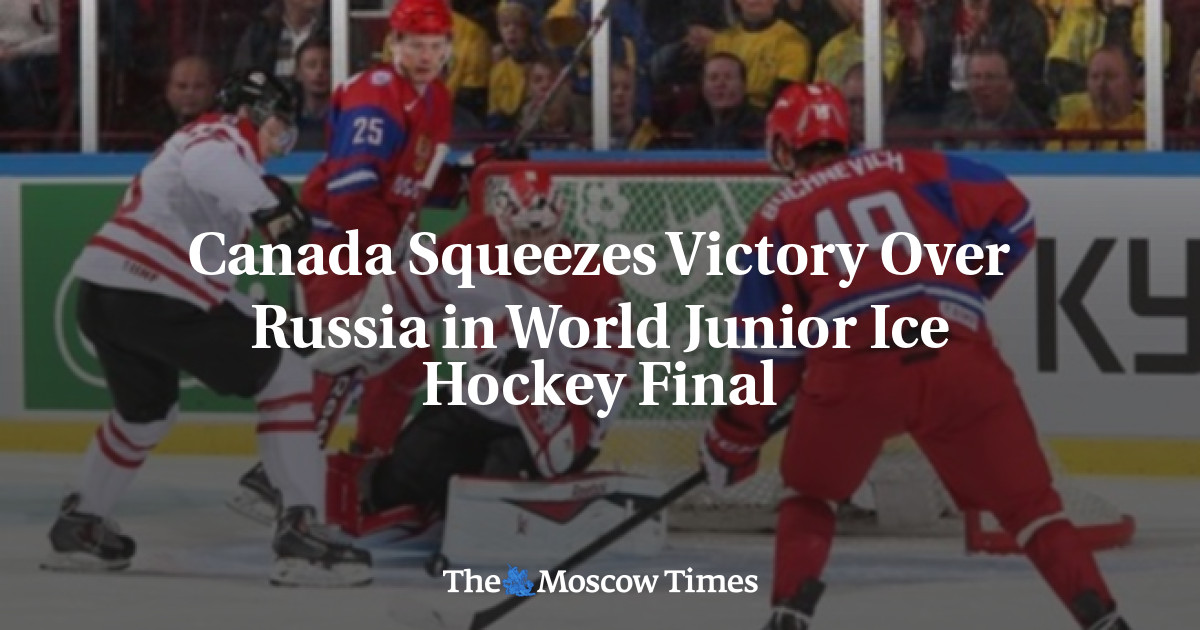 Canada Squeezes Victory Over Russia in World Junior Ice Hockey Final