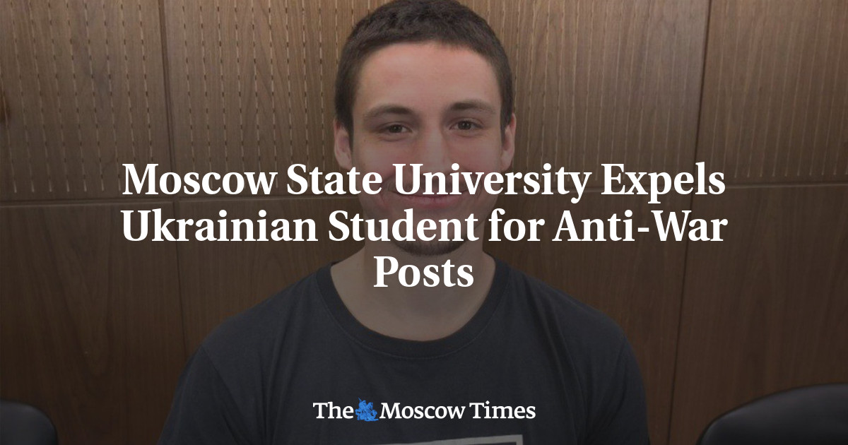 Moscow State University Expels Ukrainian Student for Anti-War Posts