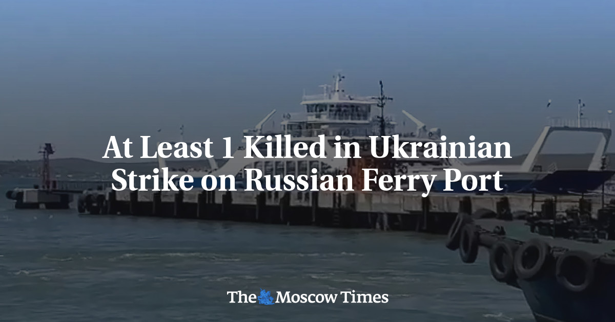 At least one person killed in Ukrainian attack on Russian ferry port