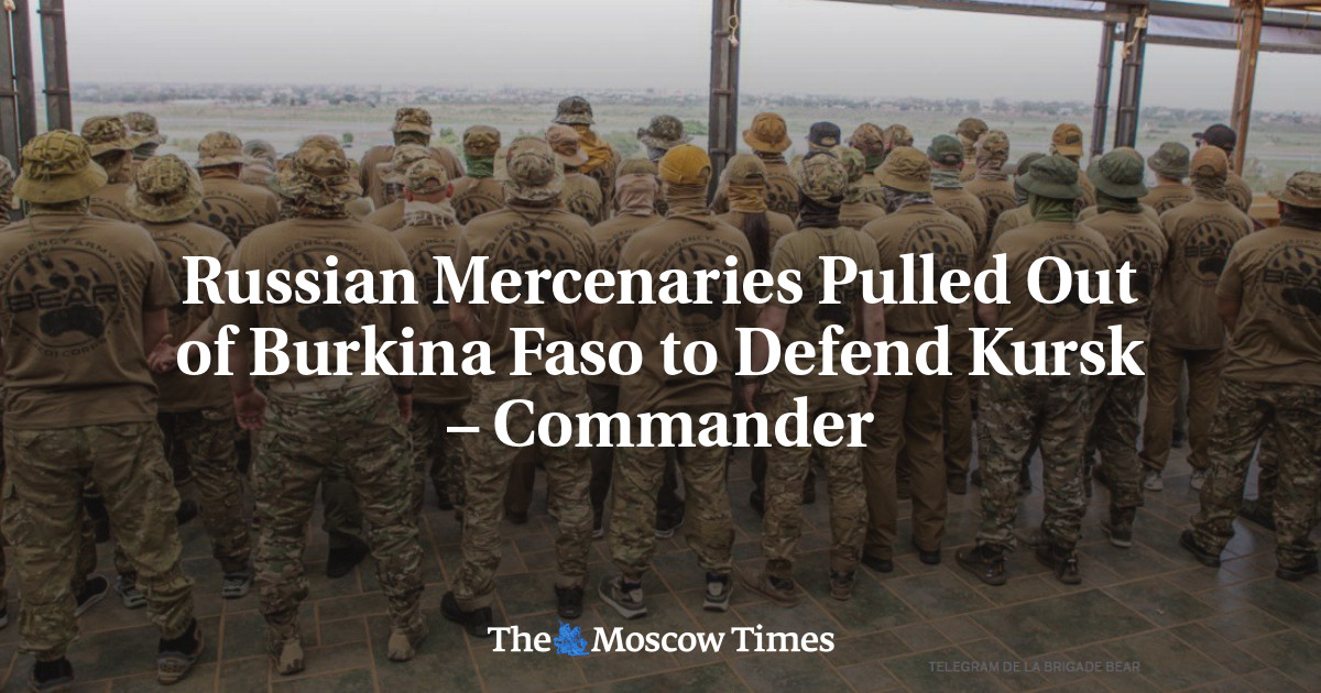 Russian Mercenaries Pulled Out of Burkina Faso to Defend Kursk – Commander