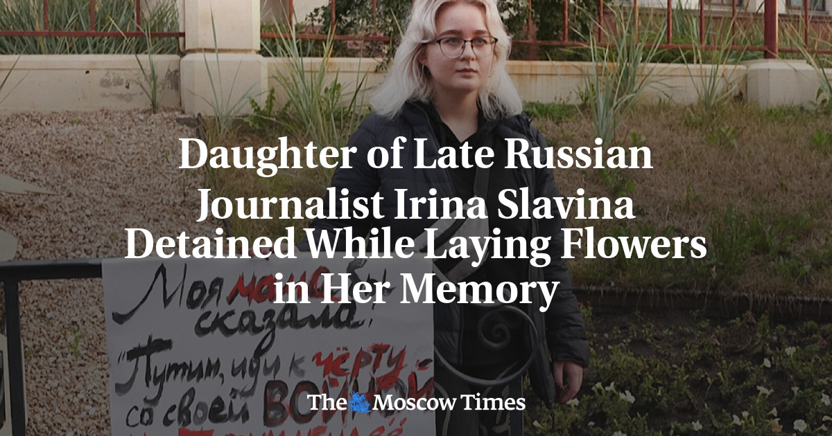 Daughter of Late Russian Journalist Irina Slavina Detained While Laying Flowers in Her Memory
