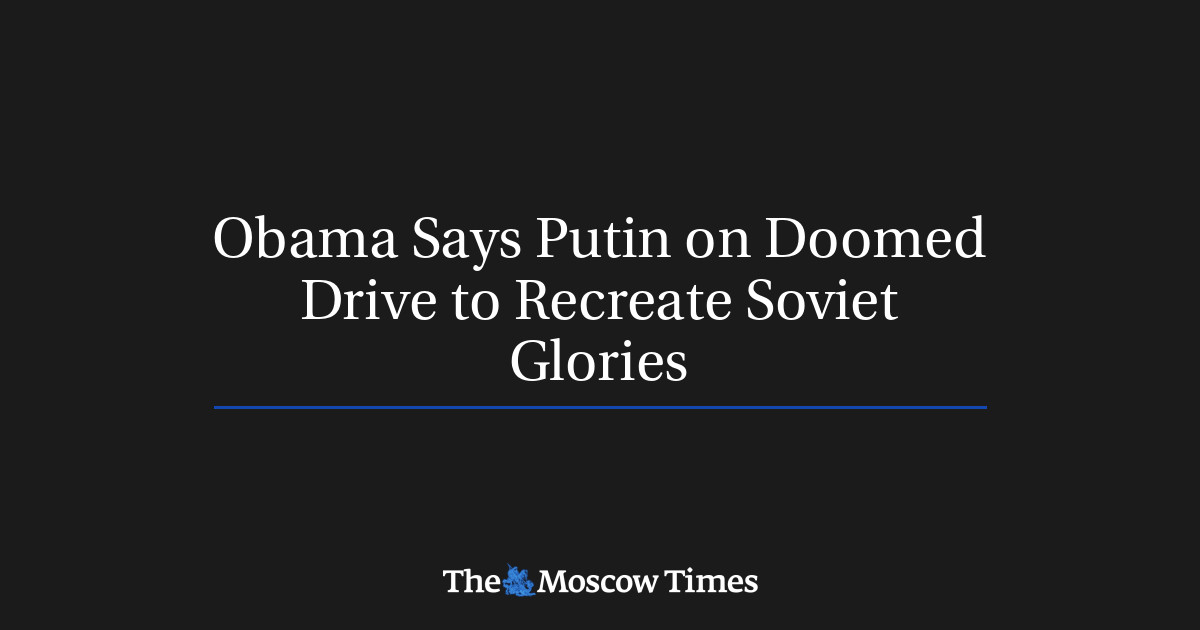 Obama Mengatakan Putin dalam Upaya Terkutuk untuk Menciptakan Kembali Kemuliaan Soviet