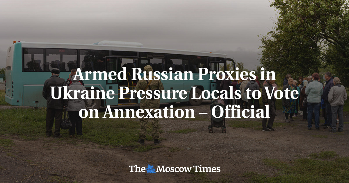 Вооруженные российские прокси в Украине оказывают давление на местных жителей, чтобы те проголосовали за аннексию – официально