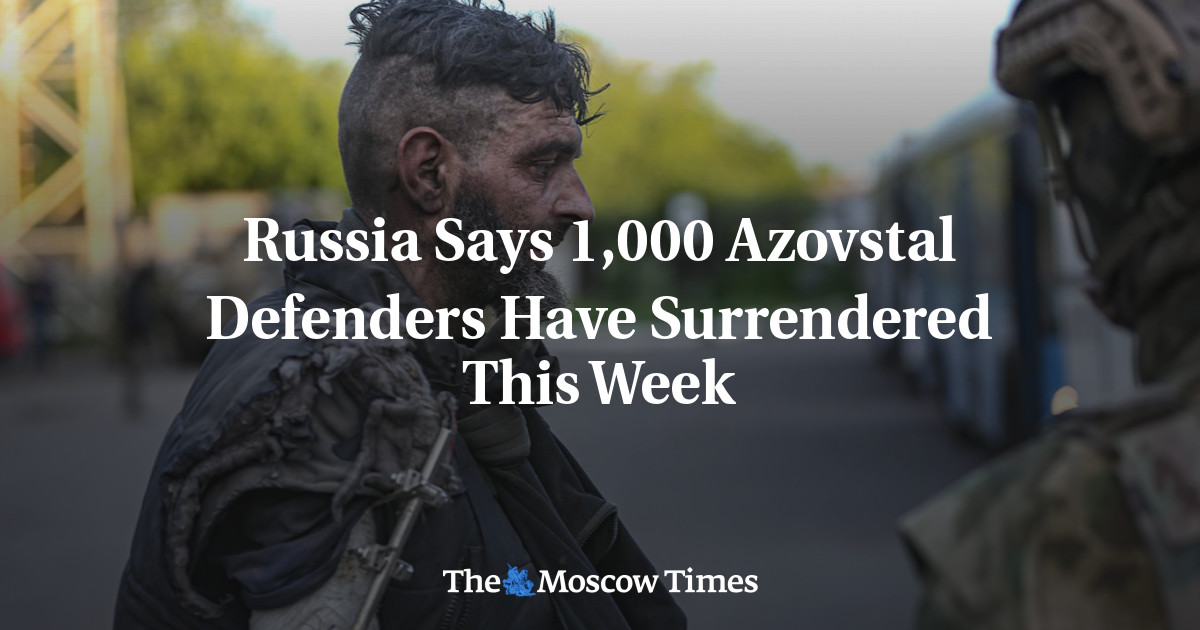 Russia Says 1,000 Azovstal Defenders Have Surrendered This Week - The ...