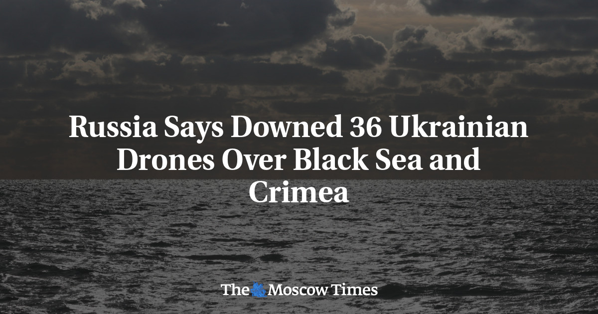 Russia Says Downed 36 Ukrainian Drones Over Black Sea and Crimea