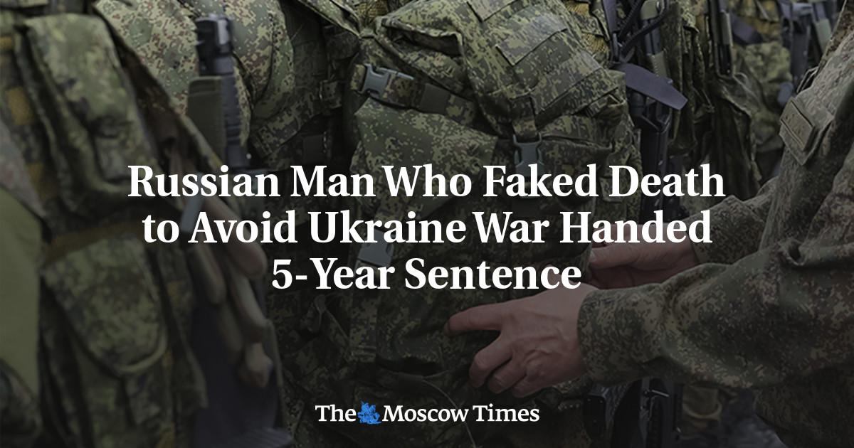Russian Man Who Faked Death to Avoid Ukraine War Handed 5-Year Sentence