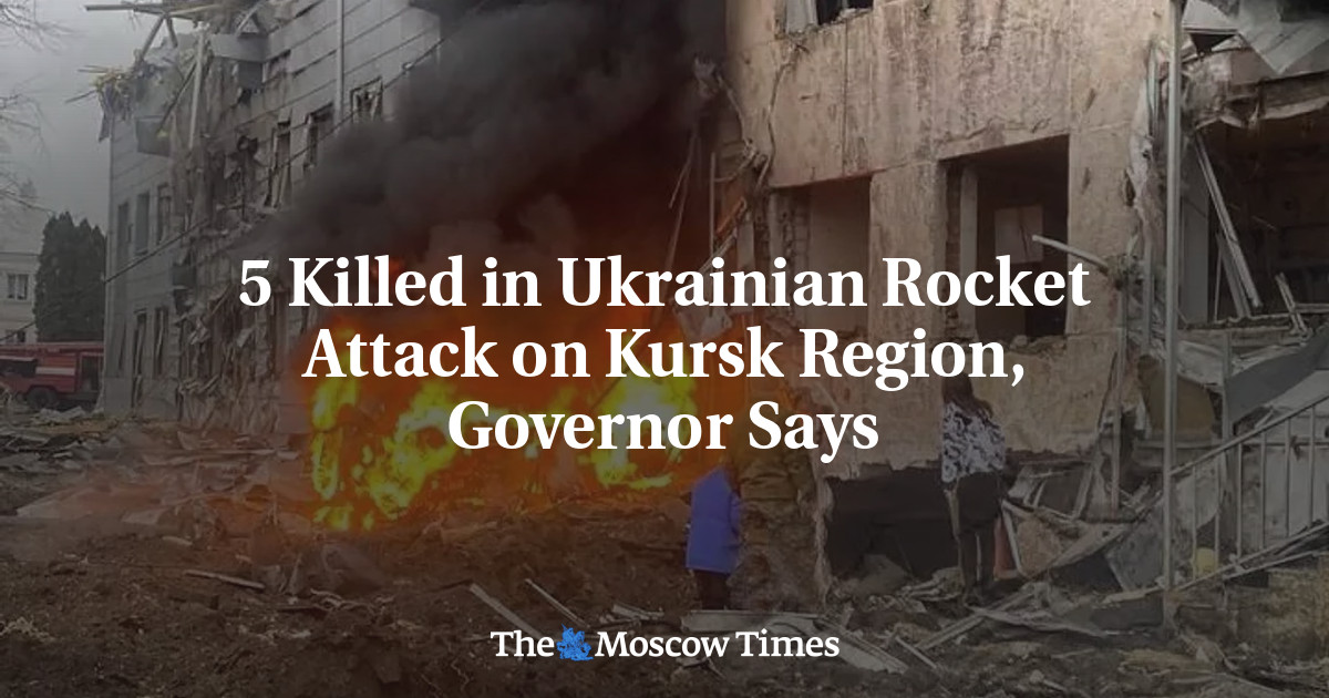 5 Killed in Ukrainian Rocket Attack on Kursk Region, Governor Says