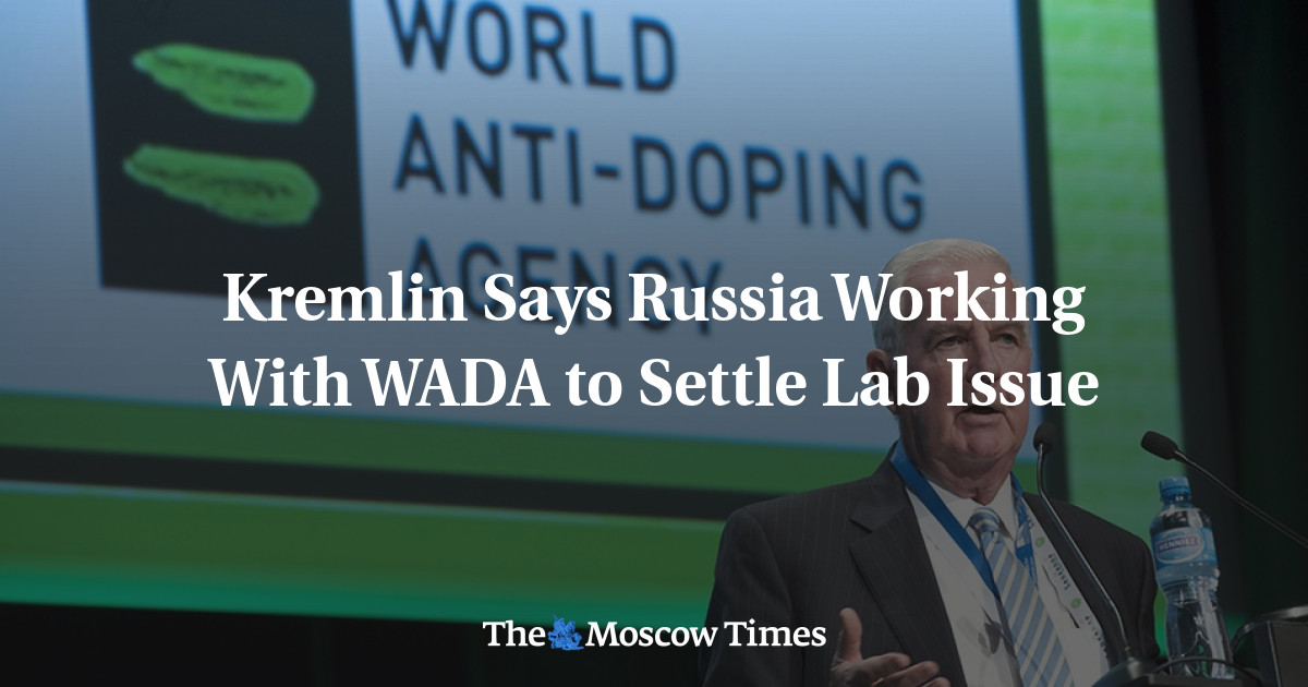 Kremlin mengatakan Rusia bekerja sama dengan WADA untuk menyelesaikan masalah lab