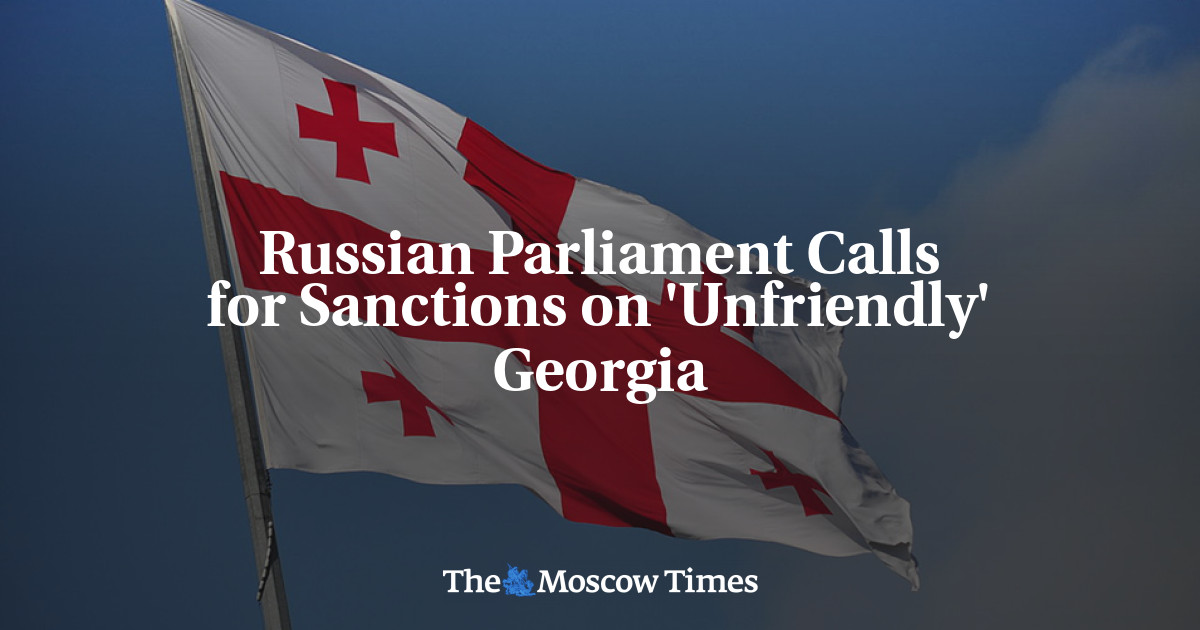 Parlemen Rusia menyerukan sanksi terhadap Georgia yang ‘tidak bersahabat’