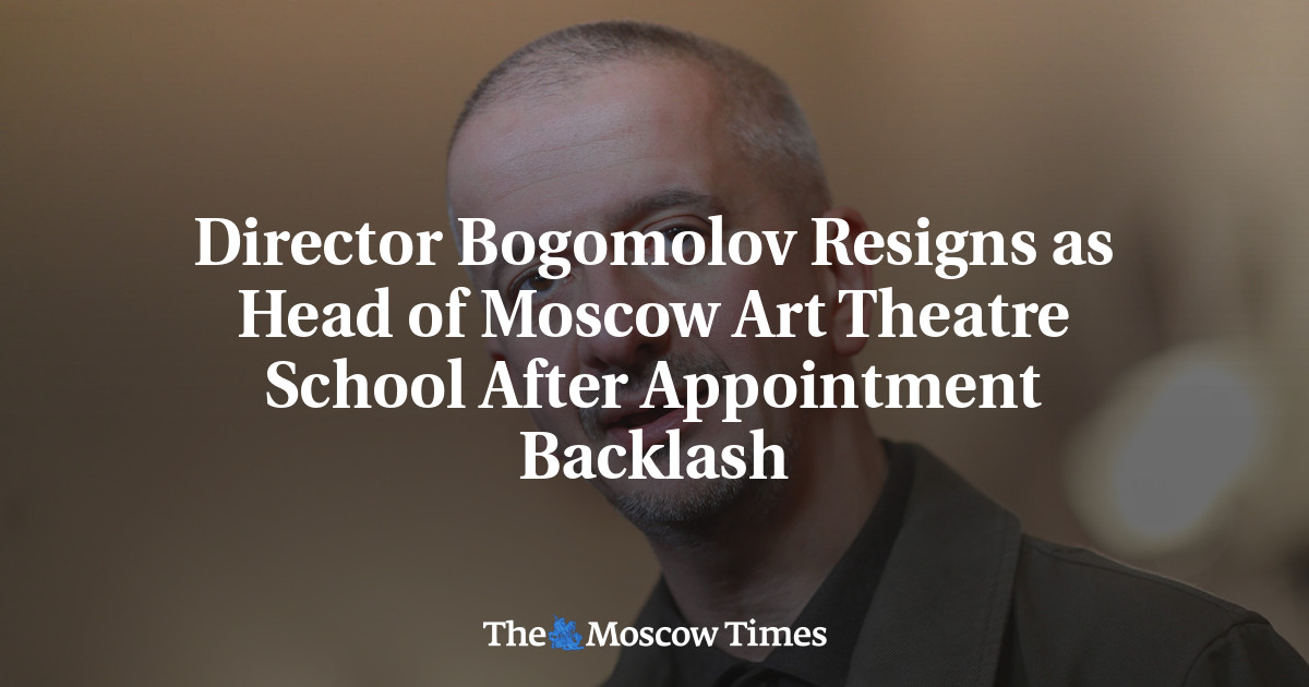Director Bogomolov Resigns as Head of Moscow Art Theatre School After Appointment Backlash