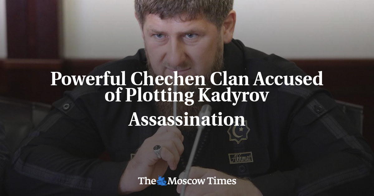 Klan Chechnya yang kuat dituduh merencanakan pembunuhan Kadyrov