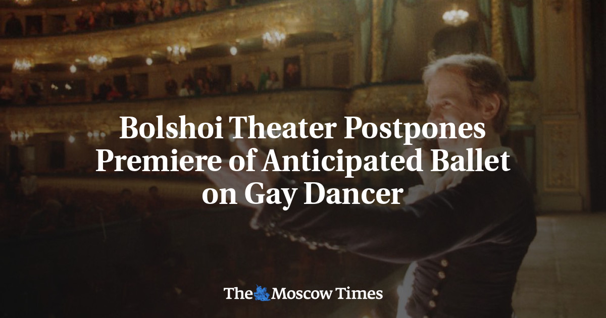 Teater Bolshoi menunda pemutaran perdana balet yang diantisipasi tentang Penari Gay