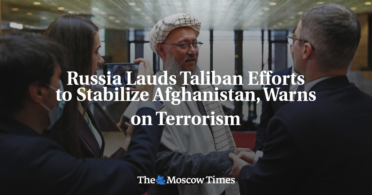 Rusia memuji upaya Taliban untuk menstabilkan Afghanistan, memperingatkan terhadap terorisme