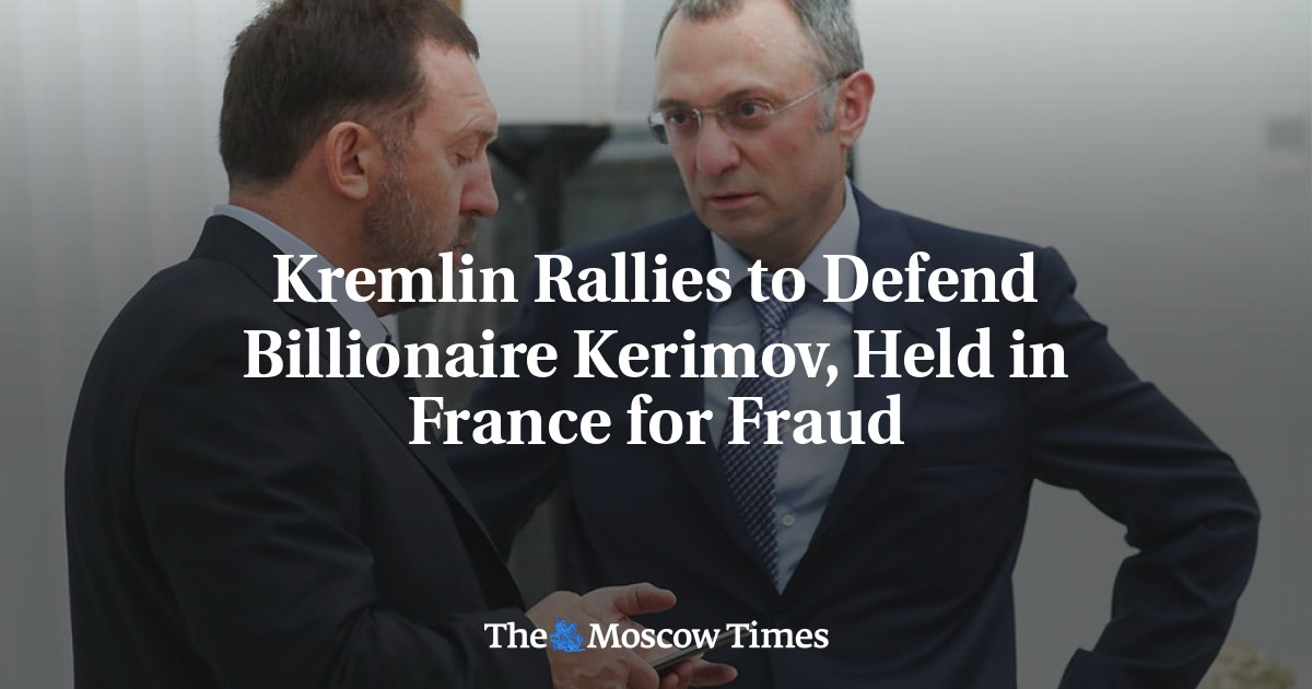 Kremlin Rallies to Defend Billionaire Kerimov, Held in France for Fraud