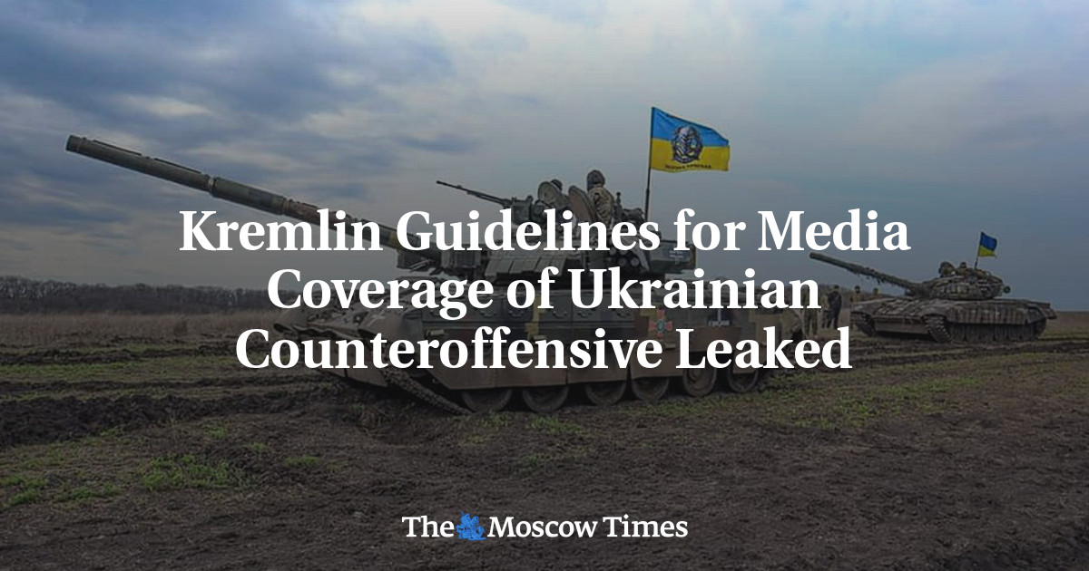 Die Richtlinien des Kremls für die Medienberichterstattung über den ukrainischen Gegenangriff sind durchgesickert