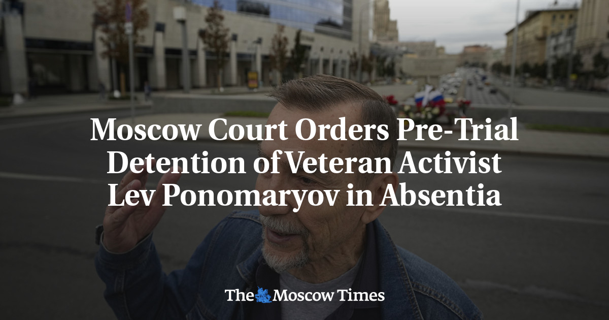 Moscow Court Orders Pre-Trial Detention of Veteran Activist Lev Ponomaryov in Absentia