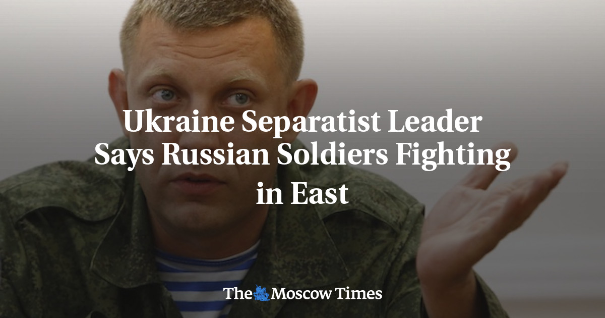 Pemimpin separatis Ukraina mengatakan tentara Rusia bertempur di Timur