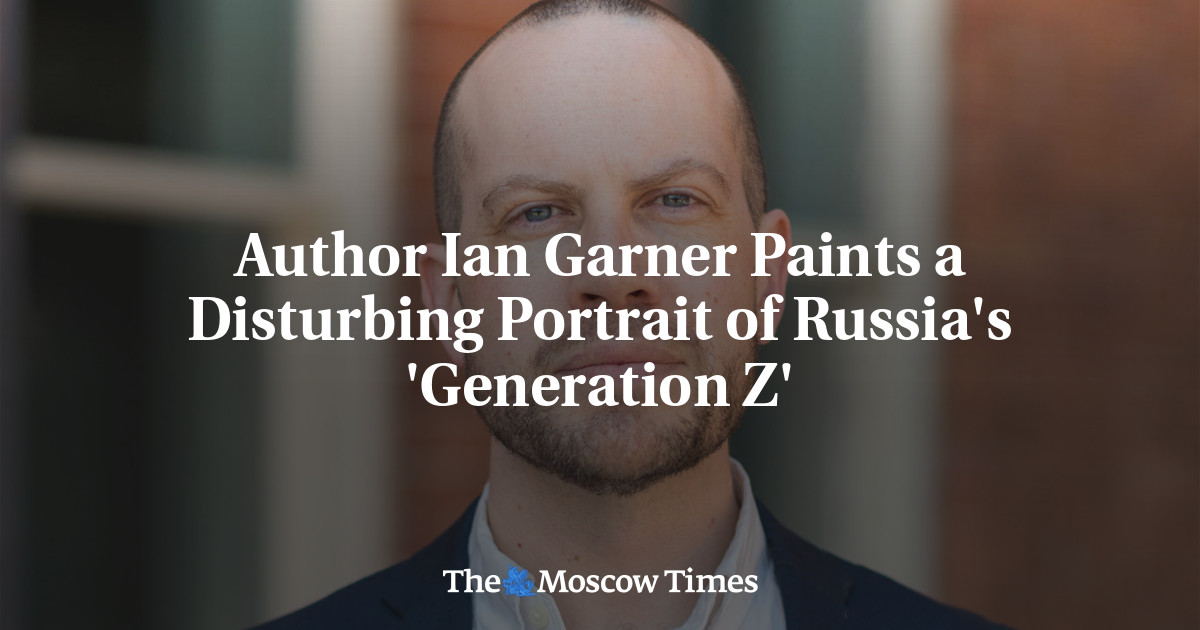 Penulis Ian Garner melukiskan potret ‘Generasi Z’ Rusia yang meresahkan