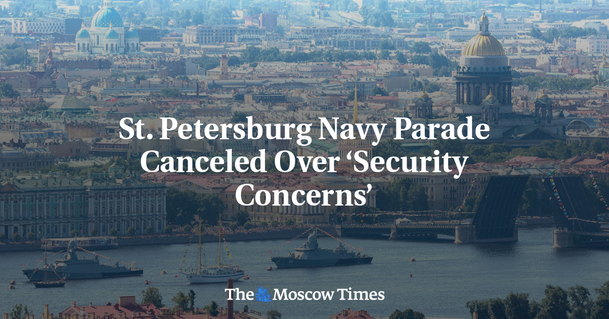 St. Petersburg Army Parade Canceled Over ‘Safety Considerations’ – The Moscow Instances