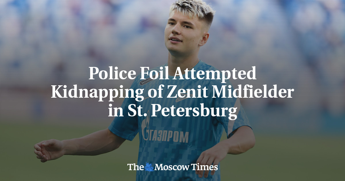 Police Foil Attempted Kidnapping of Zenit Midfielder in St. Petersburg