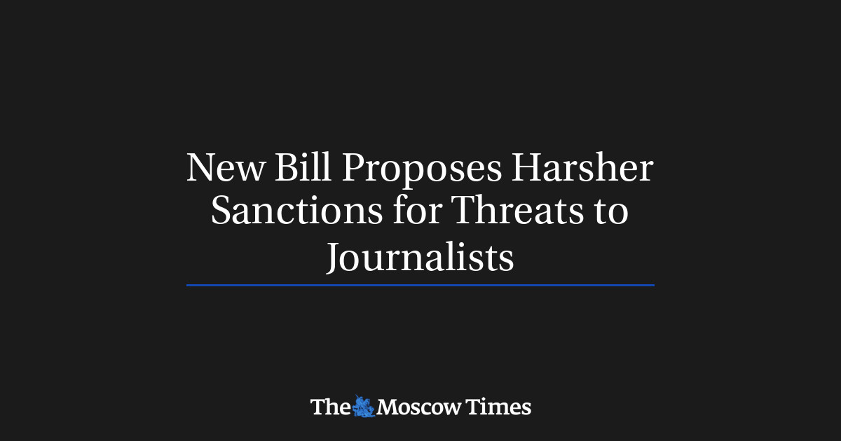 New Bill Proposes Harsher Sanctions for Threats to Journalists