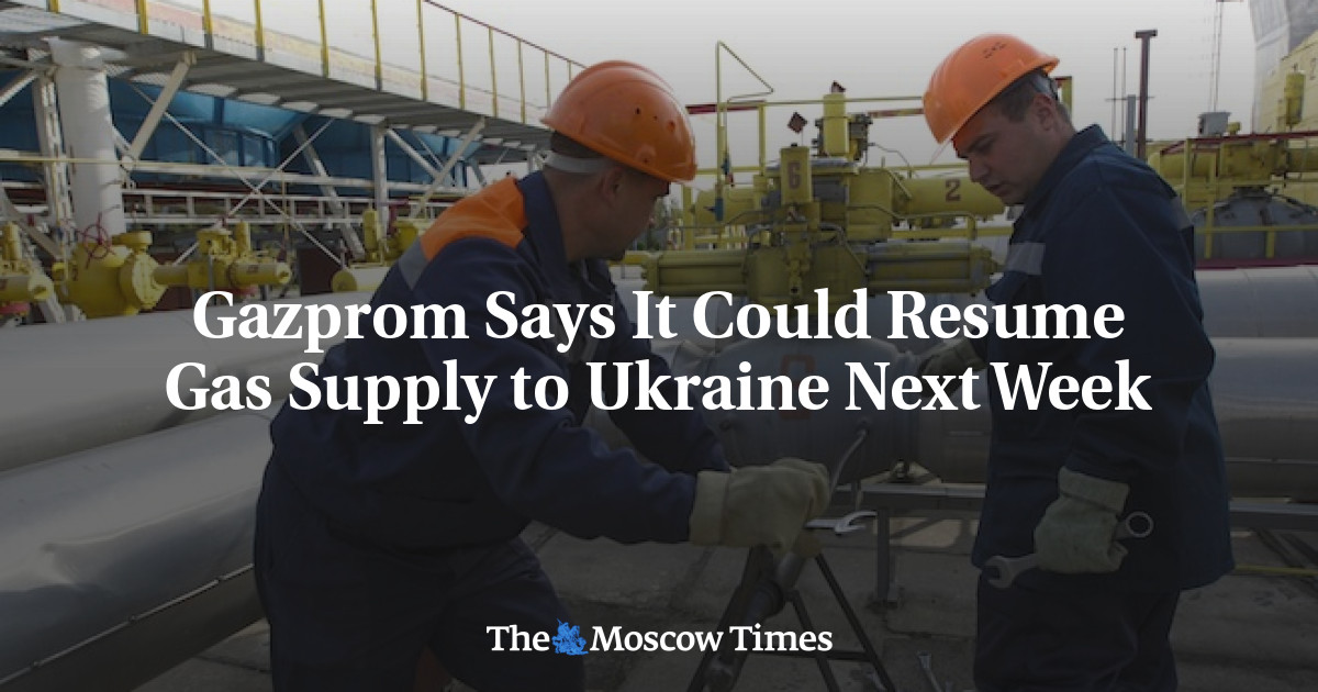 Gazprom Says It Could Resume Gas Supply to Ukraine Next Week