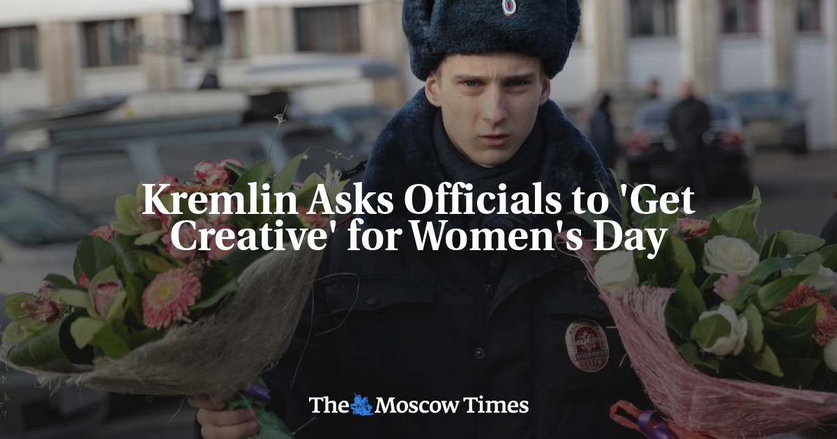 Kremlin meminta para pejabat untuk ‘kreatif’ menjelang Hari Perempuan