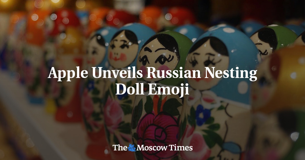Apple Unveils Russian Nesting Doll Emoji The Moscow Times