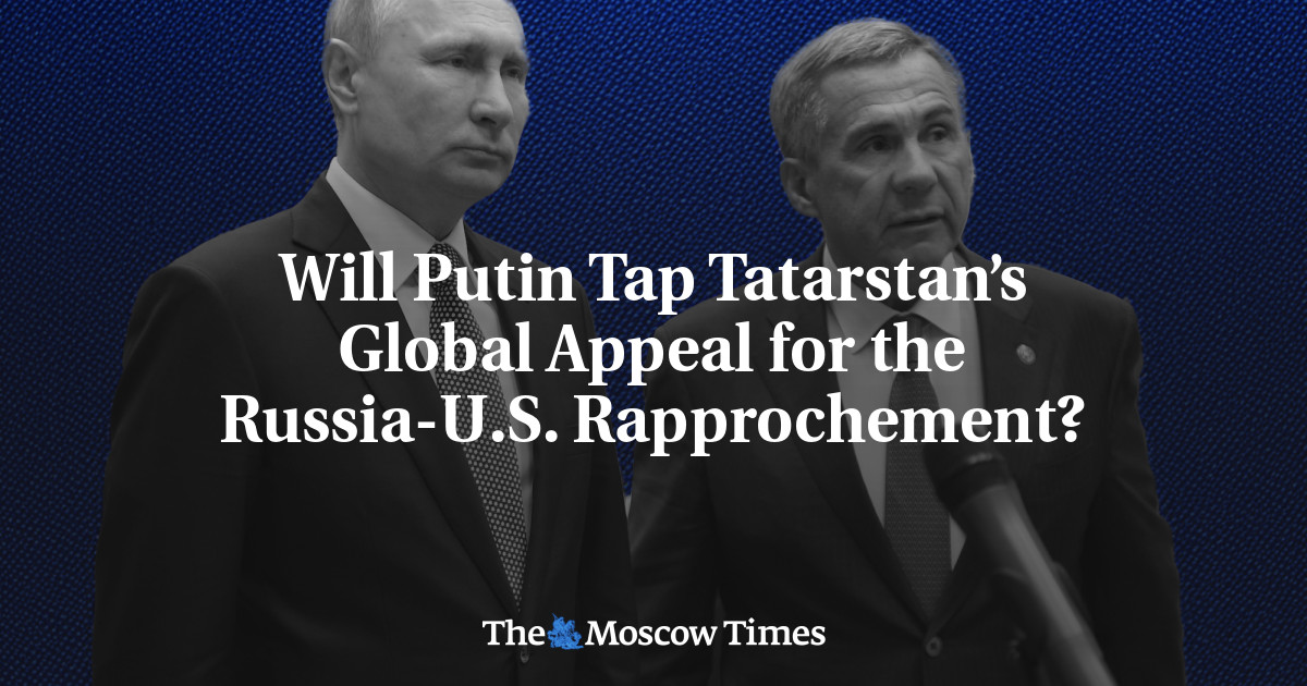 Will Putin Tap Tatarstan’s Global Appeal for the Russia-U.S. Rapprochement?