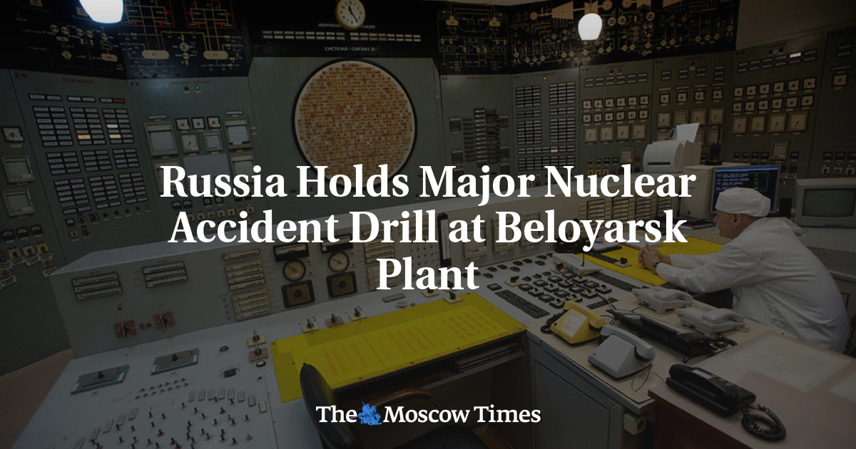 Russia Holds Major Nuclear Accident Drill at Beloyarsk Plant
