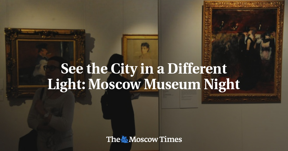 Lihat kota dalam cahaya berbeda: Malam Museum Moskow