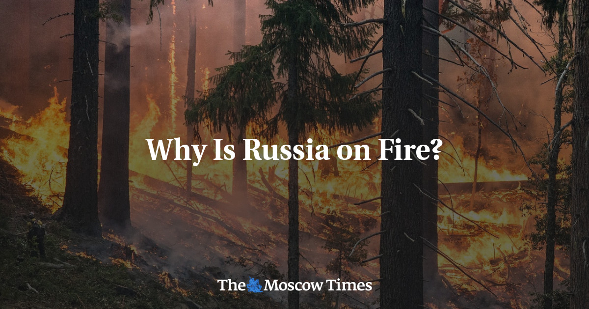 Mengapa Rusia terbakar?