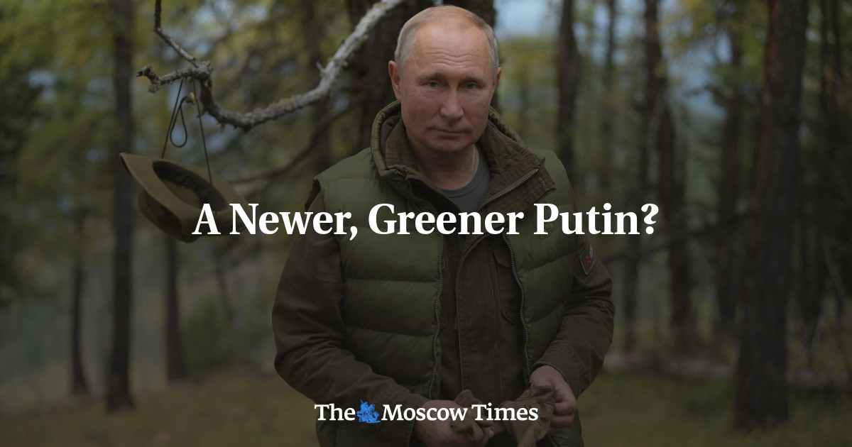 Putin yang Lebih Baru dan Lebih Hijau?  – The Moscow Times
