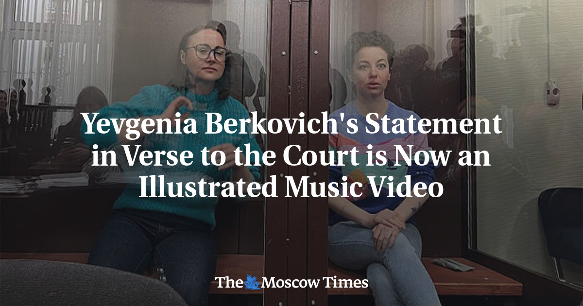 Yevgenia Berkovich's Statement in Verse to the Court is Now an ...
