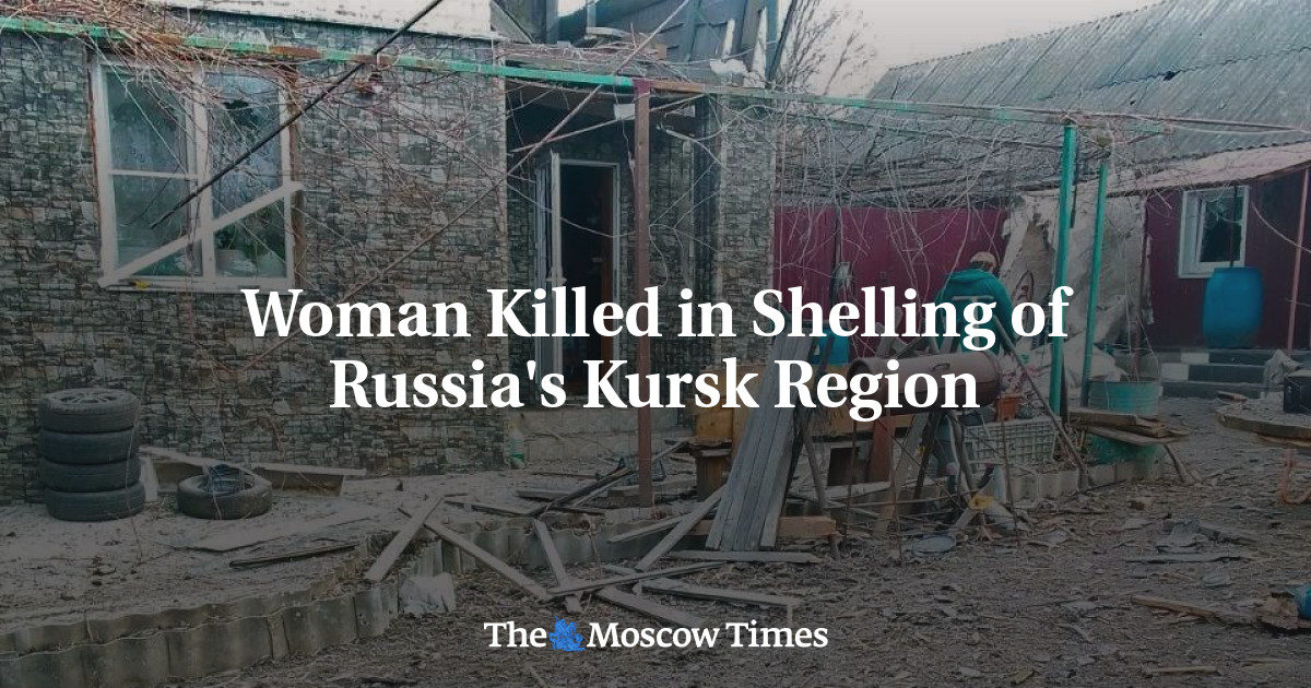 Woman Killed In Shelling Of Russia's Kursk Region - The Moscow Times