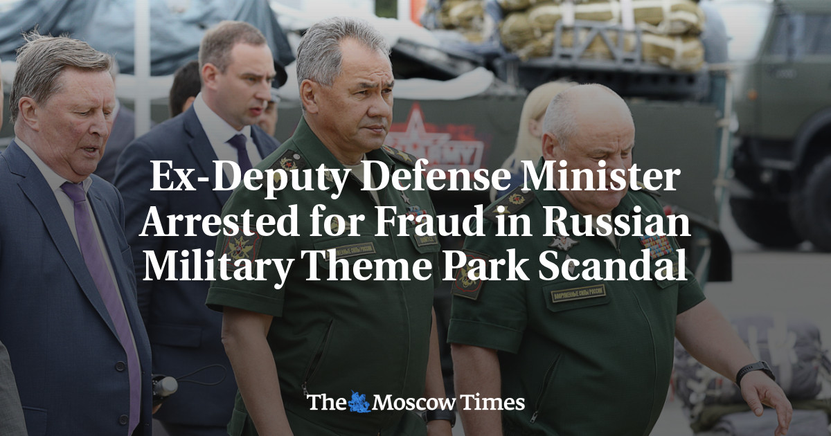 Former deputy defense minister arrested for fraud in Russian military theme park scandal